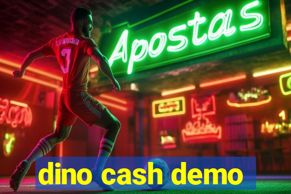 dino cash demo